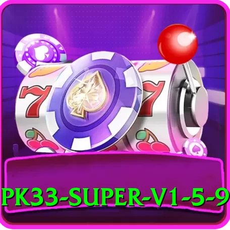 pk33 - Super v1.5.9 - 2
